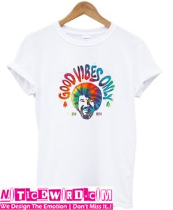 Good Vibes Only Bob Ross T-shirt