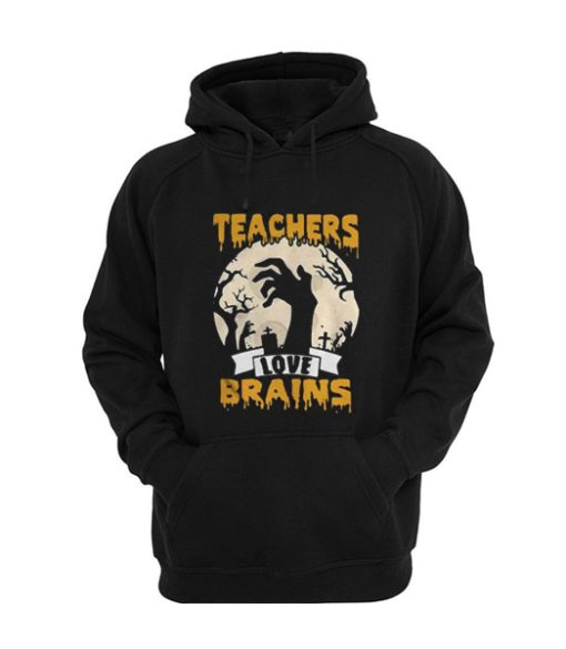 Halloween Teachers love brains Hoodie