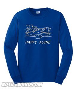 Happy Alone Sweatshirt