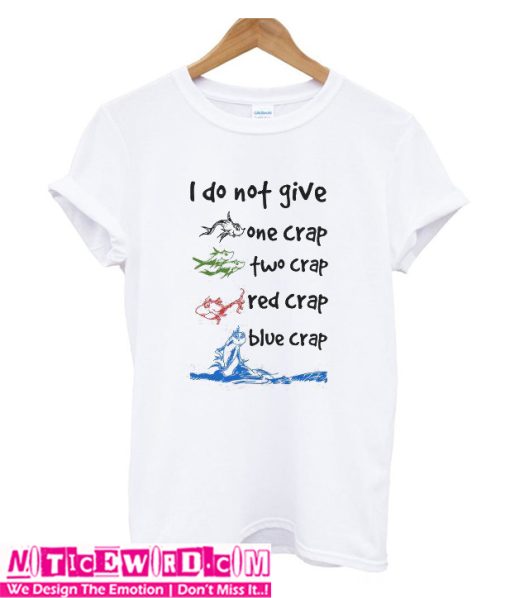 I Do Not Give Crap T Shirt