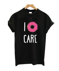 I Donut Care t Shirt