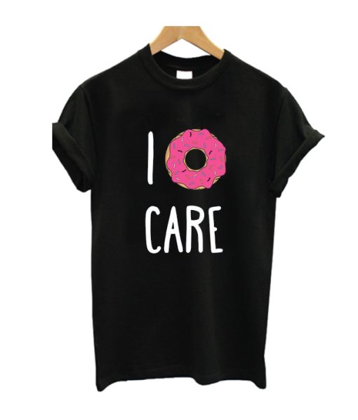 I Donut Care t Shirt