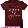 I Love Sarcasm T Shirt