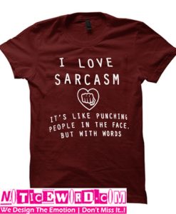 I Love Sarcasm T Shirt