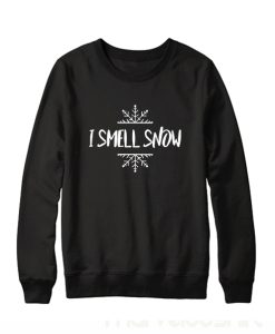 I Smell Snow Sweatshirt