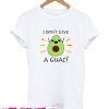 I don't give a guac T SHirt