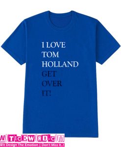 I love tom holland T Shirt