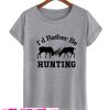 I'd Rather Be Hunting Mens Tshirt