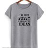 I'm Not Bossy T Shirt