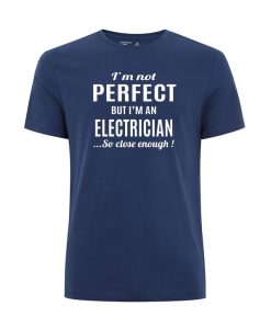 I'm Not Perfect But I'm An Electrician t Shirt