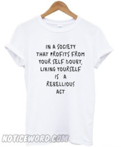 In A Society That Profits T-Shirt