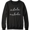 Inhale Exhale Sweatshirt