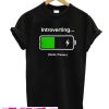 Introverting Quiet Please T Shirt