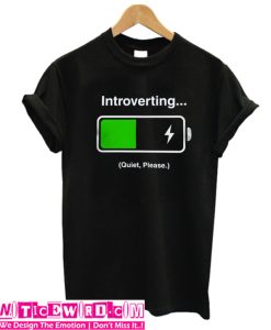 Introverting Quiet Please T Shirt