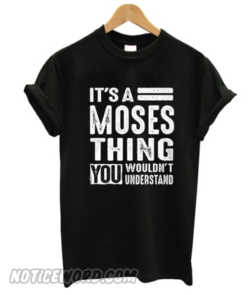 It's A Moses Thing T SHirt