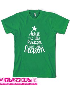 Jesus is the reason for the Season T Shirt