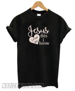 Jesus loves me T shirt