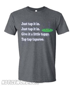 Just Tap It In T Shirt