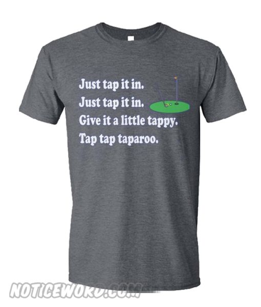 Just Tap It In T Shirt