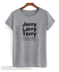 Larry Terry Garry T Shirt