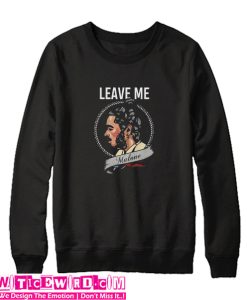 Leave Me Malone Sweatshirt