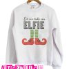 Let me take an elfie Sweatshirt