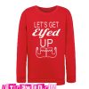 Let's Get Elfed Up Sweatshirt