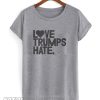 Love Trumps Hate T shirt