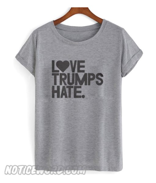 Love Trumps Hate T shirt