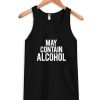 May Contain Alcohol Tank Top