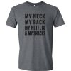 My Neck My Back My Netflix and My Snacks T shirt