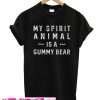 My Spirit Animal Is A Gummy Bear t Shirt