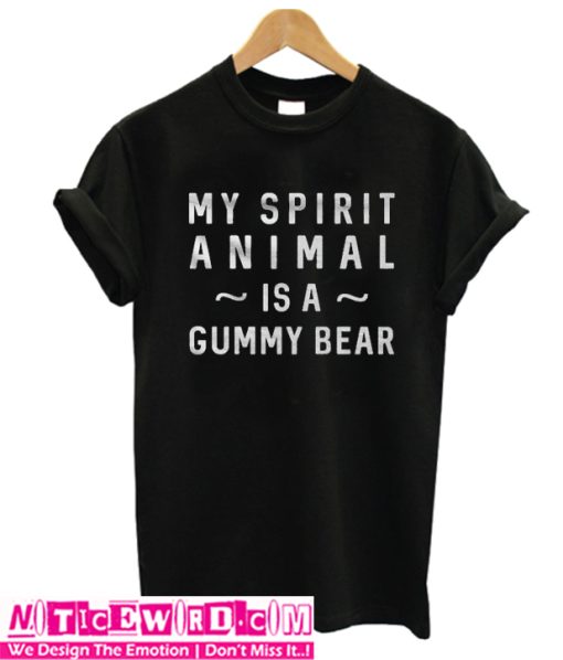 My Spirit Animal Is A Gummy Bear t Shirt