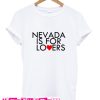 Nevada Is For Lovers T Shirt