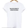 No Please Don't Send Nudes T-Shirt