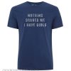 Nothing Scares Me T Shirt