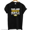 OAKLAND Knows HUSTLE T Shirt