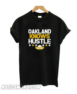 OAKLAND Knows HUSTLE T Shirt