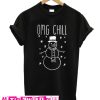 Omg Chill T-Shirt