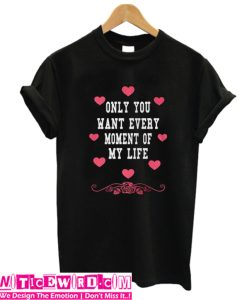 Only You T Shirt