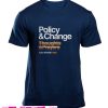 Policy and change T-Shirt