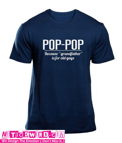 Pop Pop Gift Fathers Day T ShirT