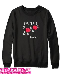 Property Of None Sweatshirt