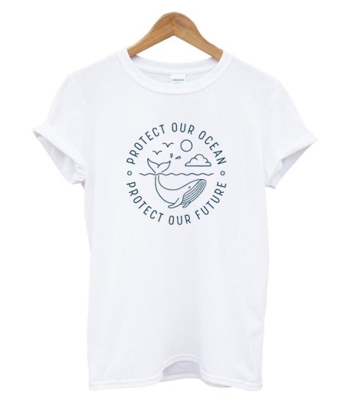Protect Our Ocean Protect Our Future T Shirt
