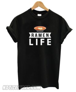 Ramen Life T Shirt