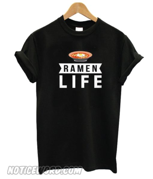 Ramen Life T Shirt