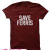 Save Ferris Classic 80's Movie T Shirt