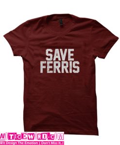 Save Ferris Classic 80's Movie T Shirt