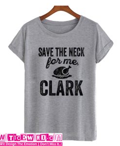 Save The Neck Clark T shirt