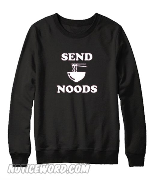 Send noods sweatshirt